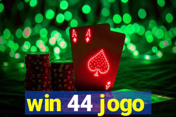 win 44 jogo